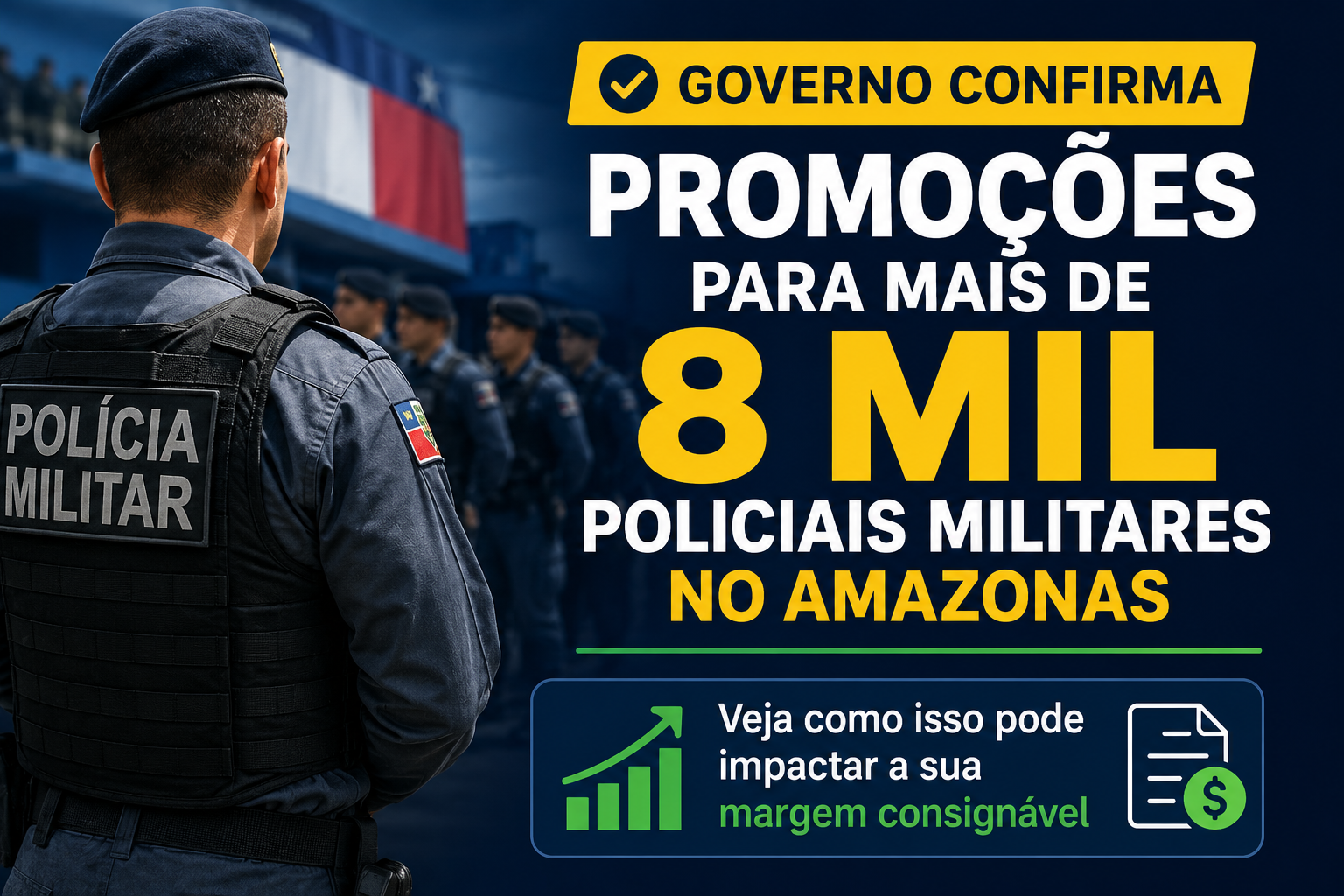Governo confirma promoções para mais de 8 mil policiais militares no Amazonas; veja como isso pode impactar a margem consignável